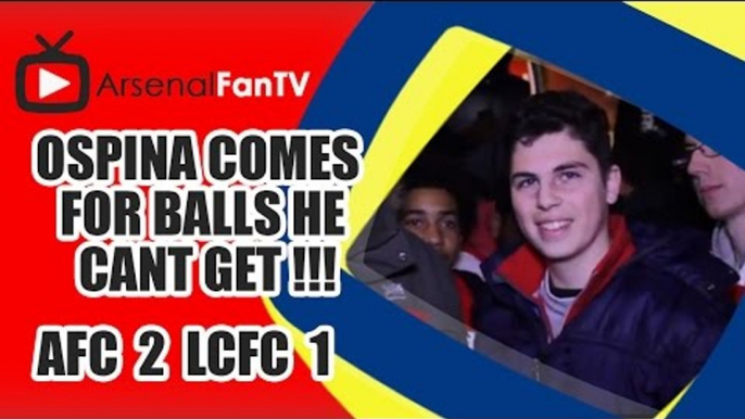 Ospina Comes For Balls He Cant Get !!! - Arsenal 2 Leicester City 1