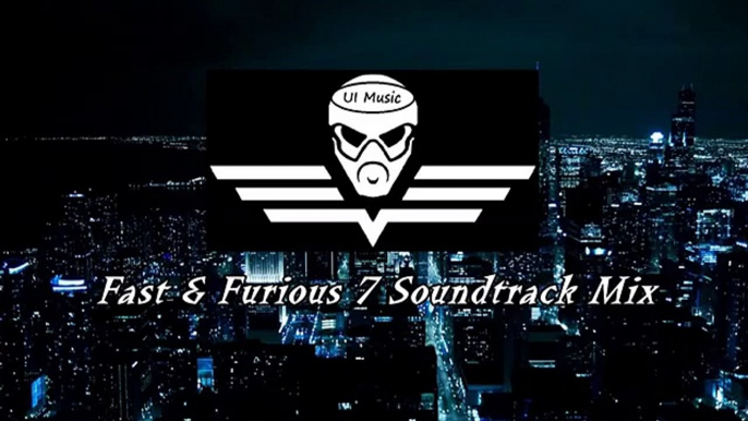 Fast & Furious 7 Soundtrack Trap Music, Dubstep Music 2015