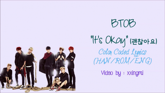 BTOB - 괜찮아요 (It's Okay) Lyrics (HAN/ROM/ENG) Color Coded