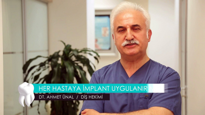 DT. AHMET ÜNAL / DİŞ HEKİMİ - HER HASTAYA İMPLANT UYGULANIR MI ?