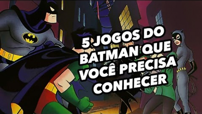 Os 5 jogos do Batman que você precisa conhecer - Baixaki Jogos