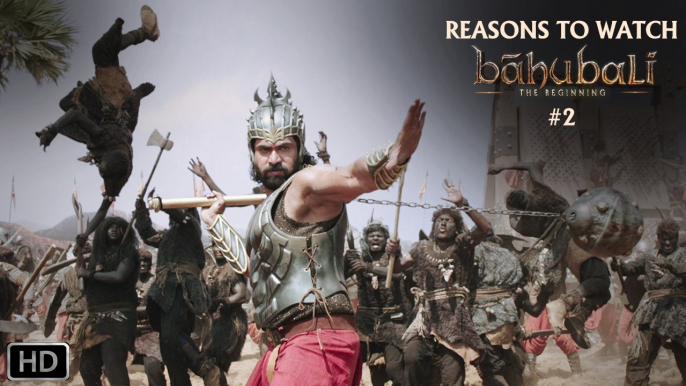 Reasons To Watch Baahubali #2 | S.S. Rajamouli | Prabhas, Rana Daggubati, Anushka Shetty, Tamannaah