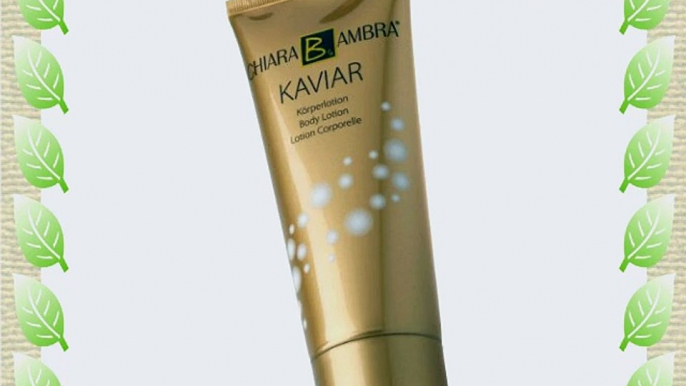 Chiara Ambra KAVIAR Bodylotion f?r einen besseren Schutz und ein angenehmeres Gef?hl Ihrer