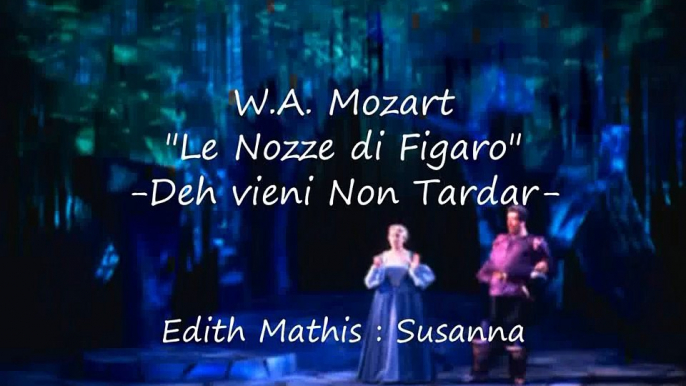 Edith Mathis - W.A. Mozart "Le Nozze di Figaro" - Deh vieni non tardar