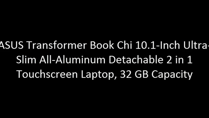 ASUS Transformer Book Chi 10.1-Inch Ultra-Slim All-Aluminum Detachable 2 in 1 Touchscreen Laptop, 32 GB Capacity