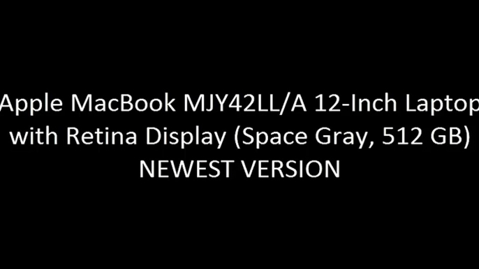 Apple MacBook MJY42LL/A 12-Inch Laptop with Retina Display (Space Gray, 512 GB) NEWEST VERSION