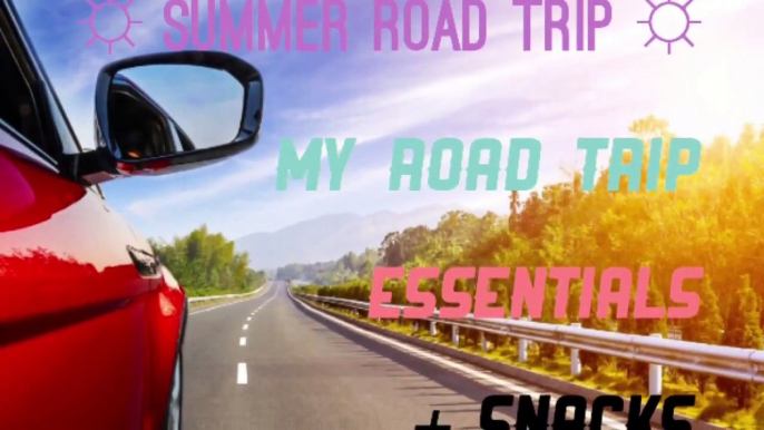 Summer Road Trip 2015! Outfit , Snacks + Essentials!