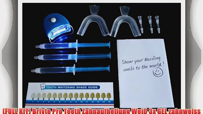 (FULL KIT) Briyte Pro Teeth Zahnaufhellung Wei? 3x GEL zahnweiss Bleaching Kit Advanced LED