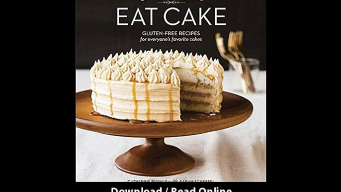 [Download PDF] Let Us All Eat Cake Gluten-Free Recipes for Everyones Favorite Cakes