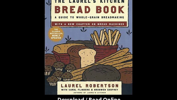 [Download PDF] The Laurels Kitchen Bread Book A Guide to Whole-Grain Breadmaking