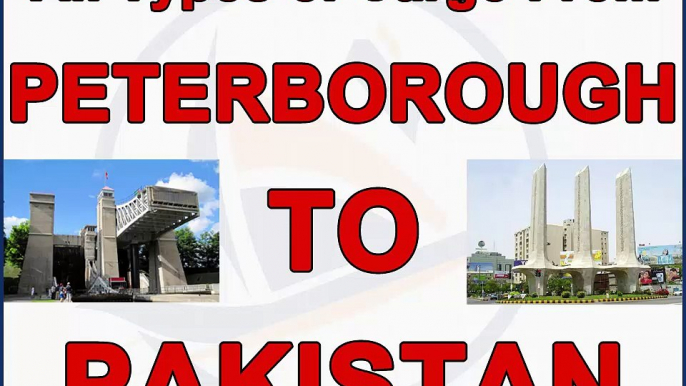 Peterborough to Pakistan air & sea cargo, gifts, parcels, courier, low prices