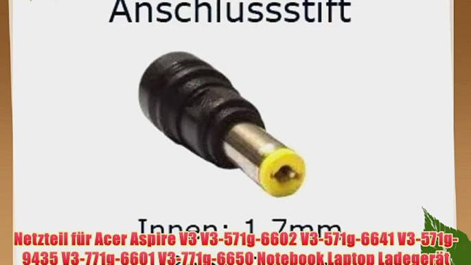 Netzteil f?r Acer Aspire V3 V3-571g-6602 V3-571g-6641 V3-571g-9435 V3-771g-6601 V3-771g-6650