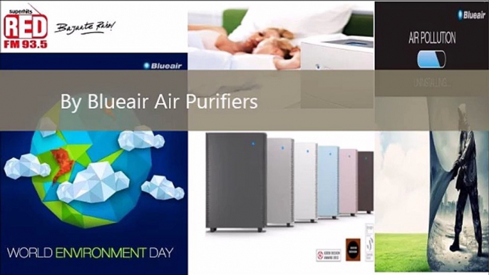 Promised Your Love ones with Clean Air with  Blueair Indoor Air Purifiers .