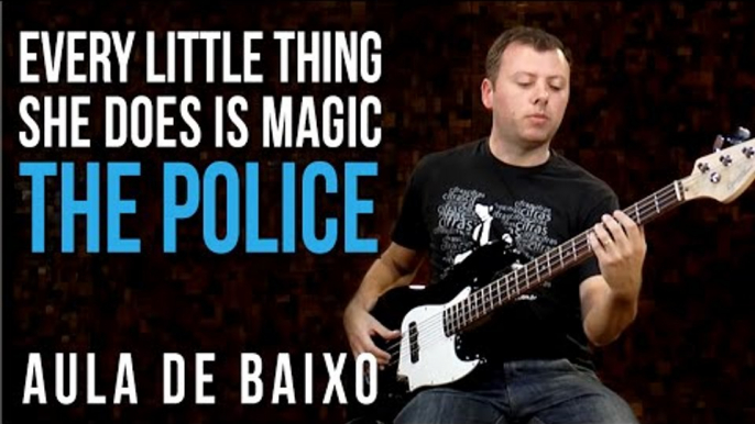 The Police - Every Little Thing She Does Is Magic (como tocar - aula de contra-baixo)