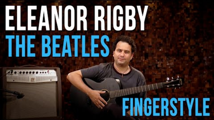 The Beatles - Eleanor Rigby (como tocar - aula de violão fingerstyle)