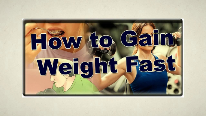 How To Gain Weight Fast 1