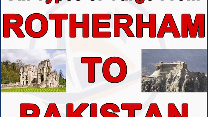 Rotherham to Pakistan air & sea cargo, gifts, parcels, courier, low prices