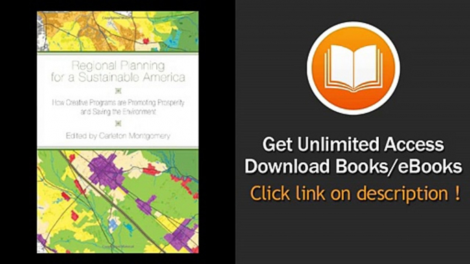 [Download PDF] Regional Planning for a Sustainable America How Creative Programs Are Promoting Prosperity and Saving the Environment