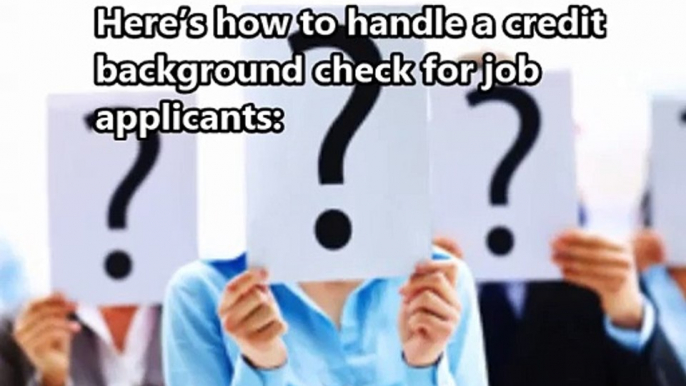 How to Handle Credit Background Check for Job Applicants