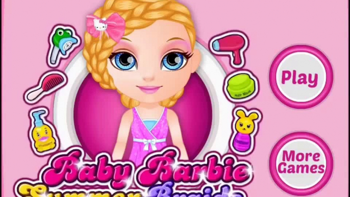 Newest Baby Barbie Summer Braids Gameplay-Baby Barbie Games Online-Hair Games for Girls