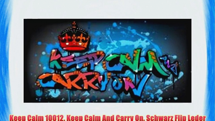 Keep Calm 10012 Keep Calm And Carry On Schwarz Flip Leder Back Case Lederh?lle Schutzh?lle