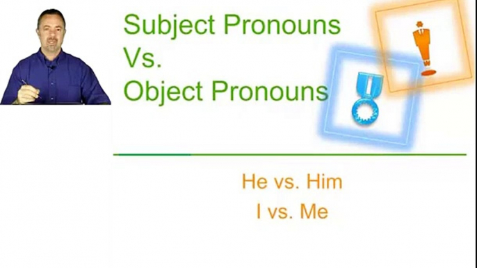 Object Pronouns vs. Subject Pronouns