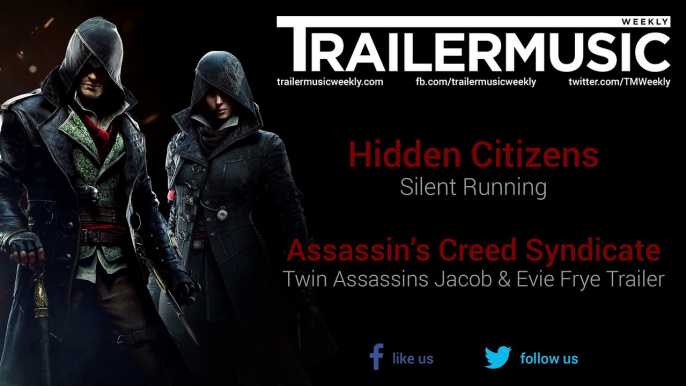 Assassin’s Creed Syndicate - Twin Assassins Jacob & Evie Frye Trailer Music (Hidden Citizens - Silent Running)