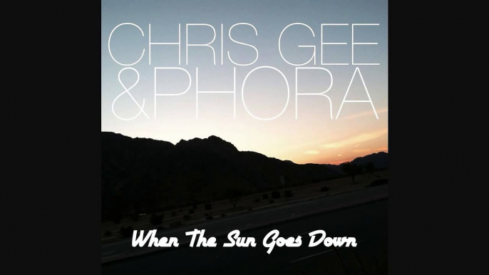 Chris Gee & Phora - When The Sun Goes Down (Prod. by Quatro)