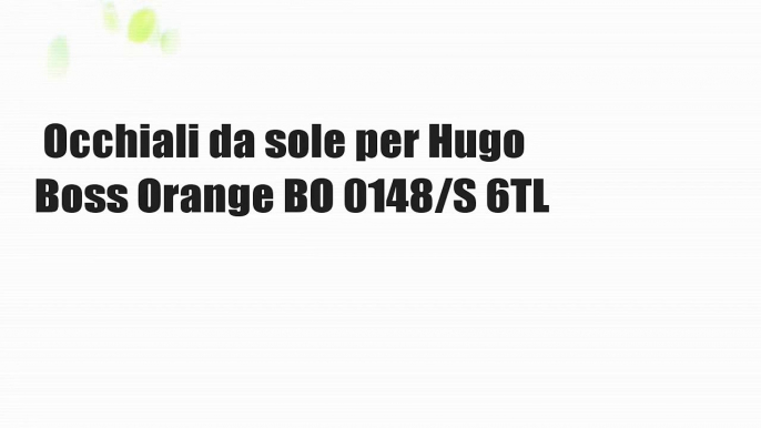 Occhiali da sole per Hugo Boss Orange BO 0148/S 6TL