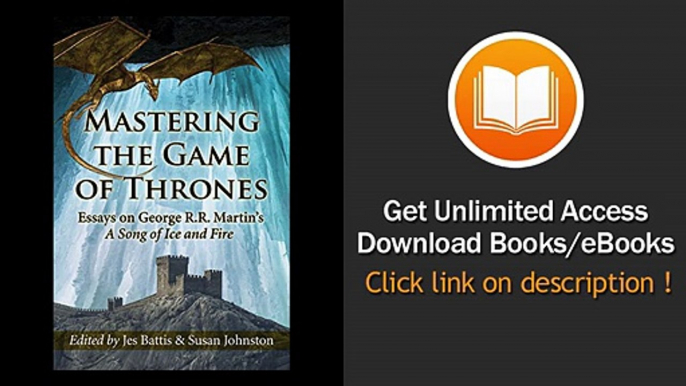 Mastering The Game Of Thrones Essays On George RR Martins A Song Of Ice And Fire EBOOK (PDF) REVIEW