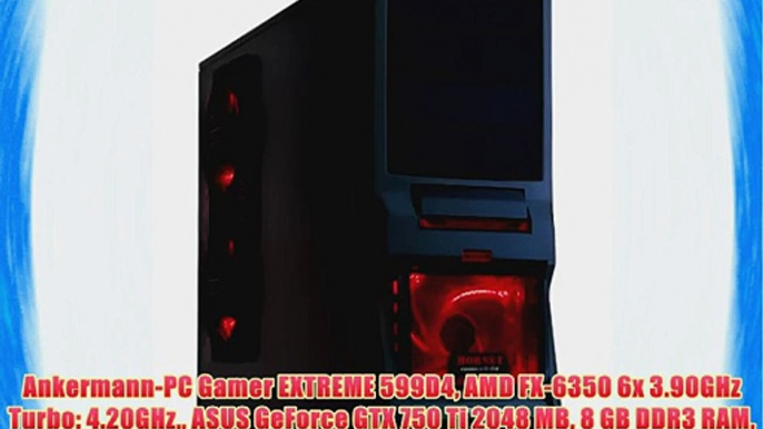 Ankermann-PC Gamer EXTREME 599D4 AMD FX-6350 6x 3.90GHz Turbo: 4.20GHz ASUS GeForce GTX 750