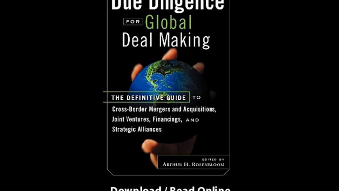 Due Diligence For Global Deal Making The Definitive Guide To Cross-Border Mergers And Acquisitions Joint Ventures Financings And Strategic Alliances EBOOK (PDF) REVIEW