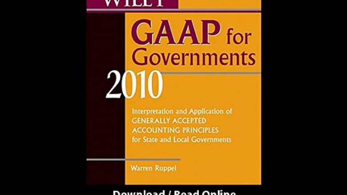 Wiley GAAP For Governments 2010 Interpretation And Application Of Generally Accepted Accounting Principles For State And Local Governments EBOOK (PDF) REVIEW