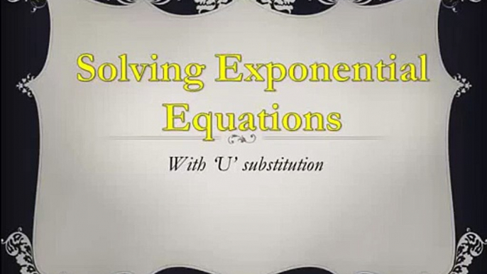 Solving exponential quadratic equations using u-substitution