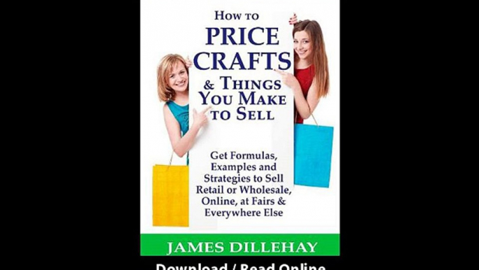 How To Price Crafts And Things You Make To Sell EBOOK (PDF) REVIEW