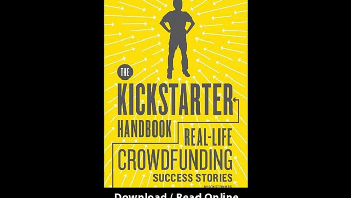 The Kickstarter Handbook Real-Life Success Stories Of Artists Inventors And Entrepreneurs EBOOK (PDF) REVIEW