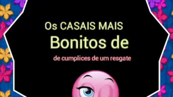 Os casais mais bonitos de cumplices de um resgate