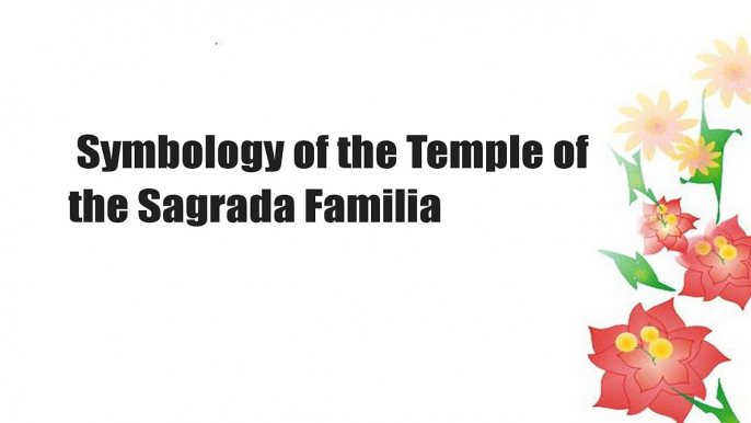 Symbology of the Temple of the Sagrada Familia