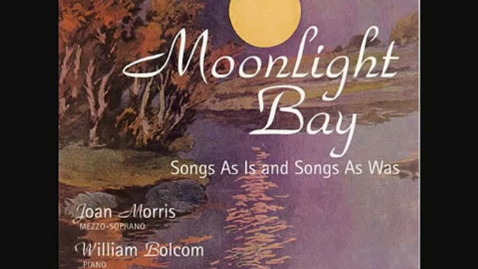 JOAN MORRIS, Mezzo-Soprano & WILLIAM BOLCOM, piano: "Moonlight Bay"