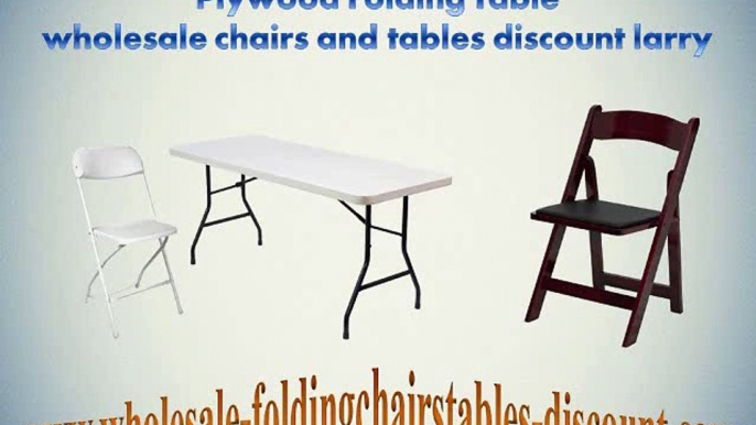 Plywood Folding Table - wholesale chairs and tables discount larry