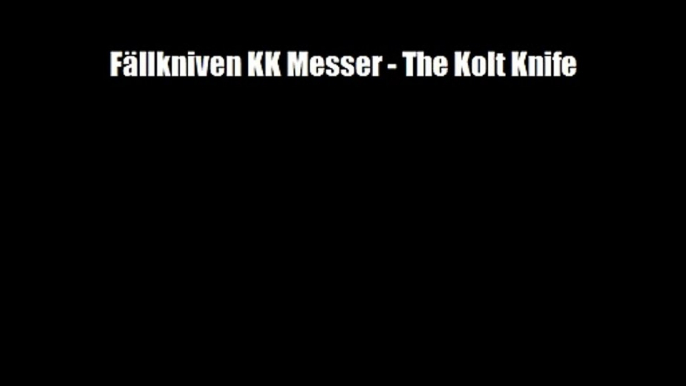 Fällkniven KK Messer - The Kolt Knife