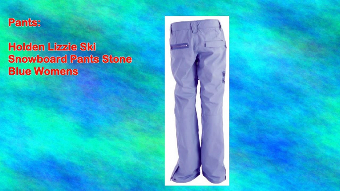 Holden Lizzie Ski Snowboard Pants Stone Blue Womens