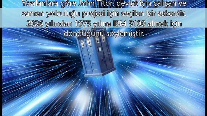 John Titor (ZAMAN YOLCULUĞU YAPAN ADAM) 2036-1975