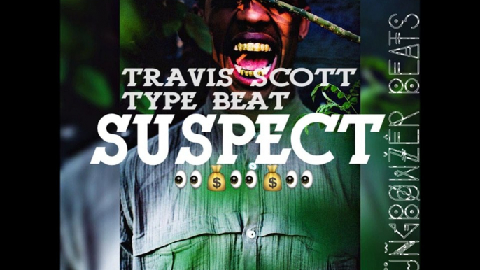 *Suspect* Travis Scott x Rich The Kid x Peewee Longway type beat //$250//