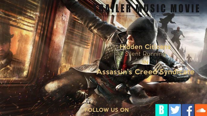 Assassin’s creed syndicate twin assassins trailer music hidden citizens - silent running