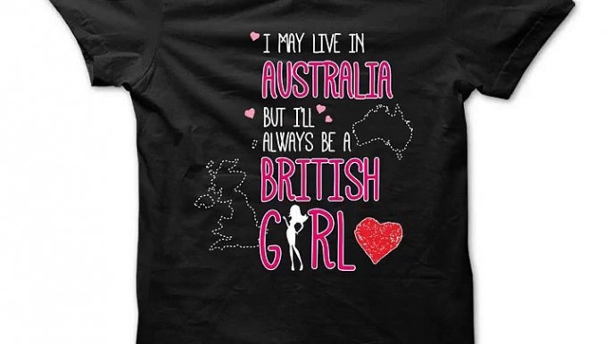 British Girl live in Australia Tshirts & Hoodies