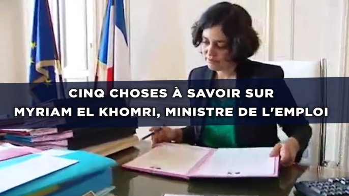 Cinq choses à savoir sur Myriam El Khomri, ministre de l'Emploi