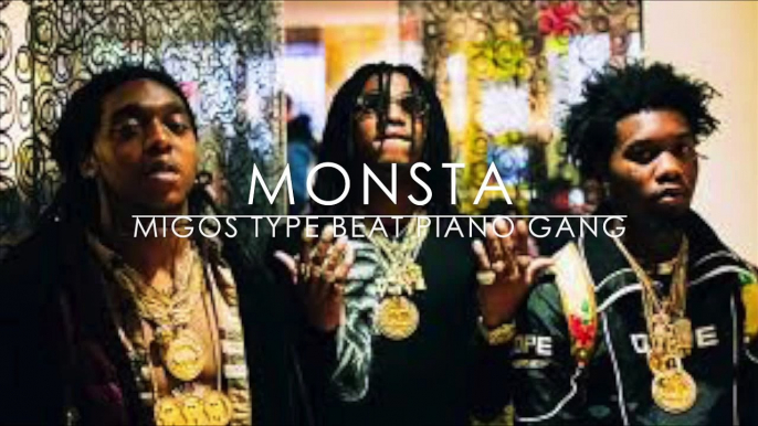 Monsta - Migos/Rich The Kid (Type Beat) Piano Gang (Instrumental)