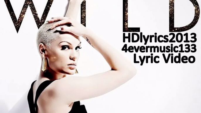 Jessie J - WILD (Feat Big Sean) [Lyric Video]