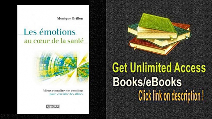 Les émotions au coeur de la santé Mieux connaître nos émotions pour s'en faire des alliées PDF